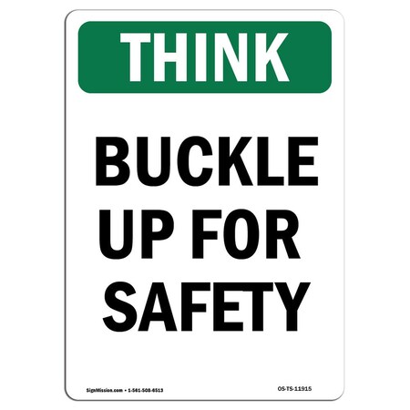 Signmission OSHA THINK Sign, Buckle Up For Safety, 7in X 5in Decal, 5" W, 7" L, Portrait, Buckle Up For Safety OS-TS-D-57-V-11915